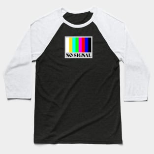 NO SIGNAL Baseball T-Shirt